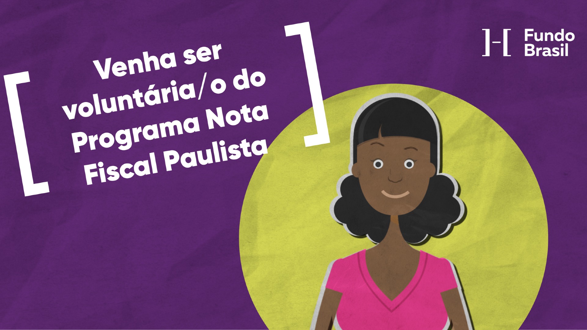 Voluntária (o) Digital para Ação do Programa Nota Fiscal Paulista