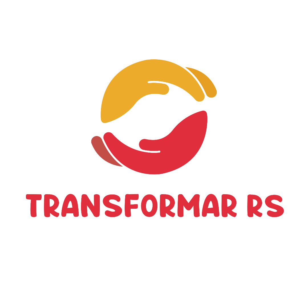 TRANSFORMAR RS - Associação de Transformação e Combate a Vulnerabilidade Social do Rio Grande do Sul